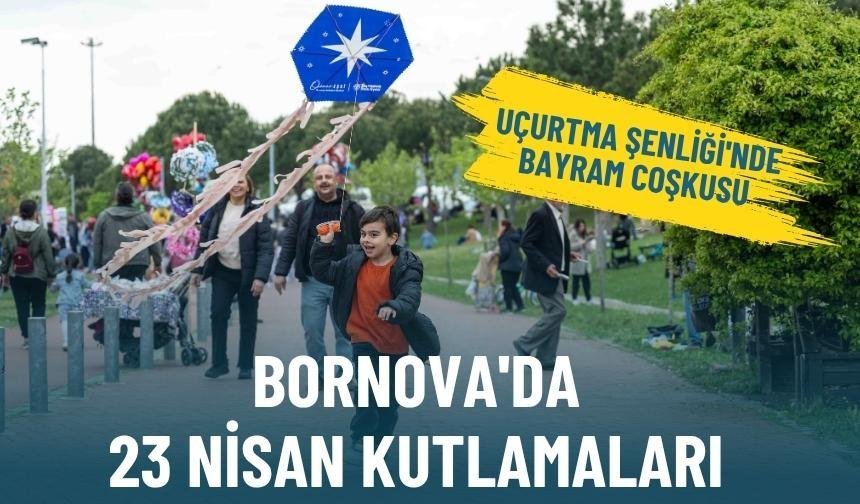 Bornova'da 23 Nisan kutlamaları: Uçurtma Şenliği'nde bayram coşkusu