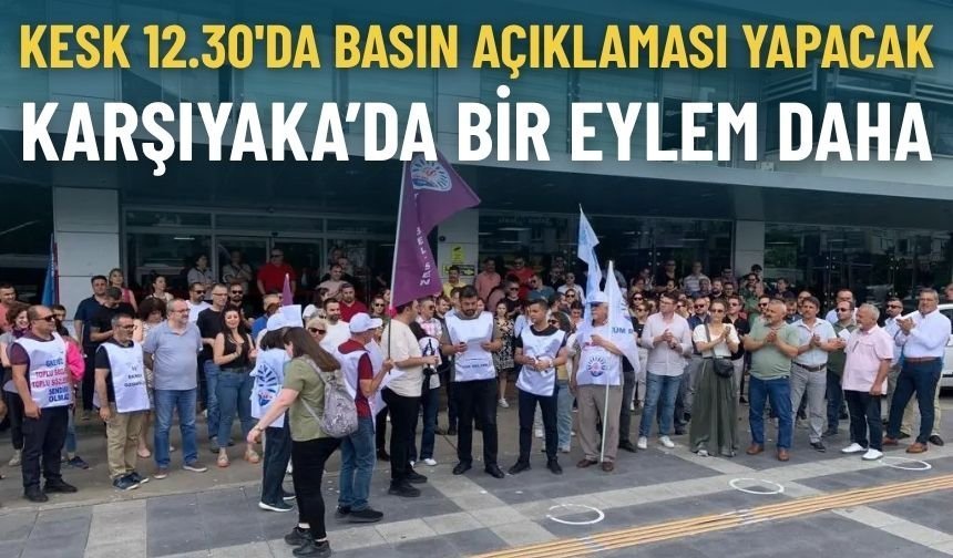 Karşıyaka’da kamu emekçilerinden bir eylem daha
