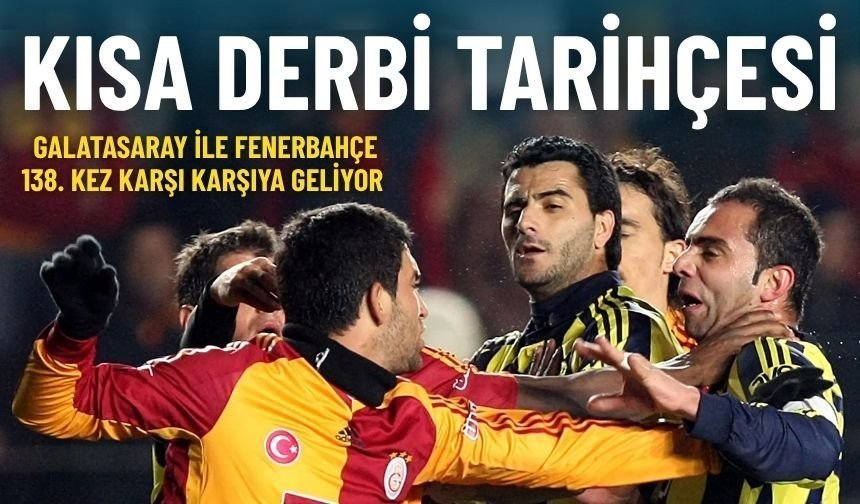 Galatasaray ile Fenerbahçe 138. kez karşı karşıya: Kısa derbi tarihçesi