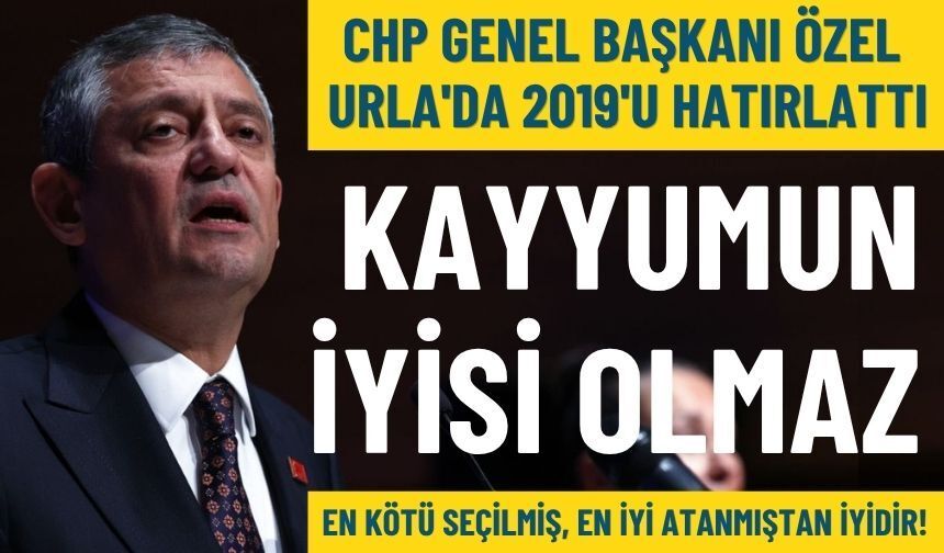Özel Urla'da 2019'u hatırlattı: Kayyumun iyisi olmaz!