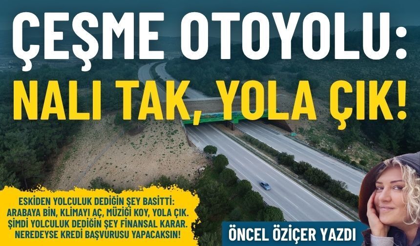 Çeşme Otoyolu: Nalı tak, yola çık!