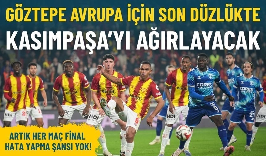 Göztepe Avrupa için son düzlükte: Rakip Kasımpaşa!