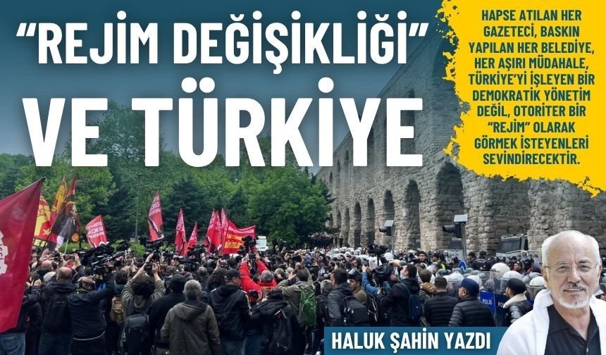 “Rejim değişikliği” ve Türkiye