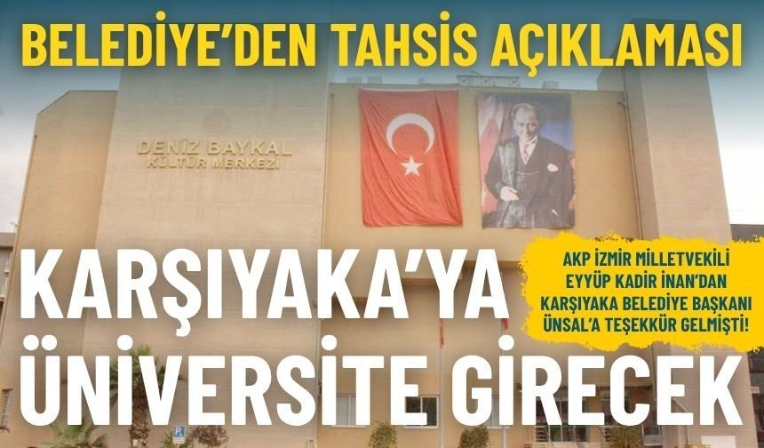 Karşıyaka Belediyesi’nden tahsis açıklaması: İlçemize üniversite girecek!