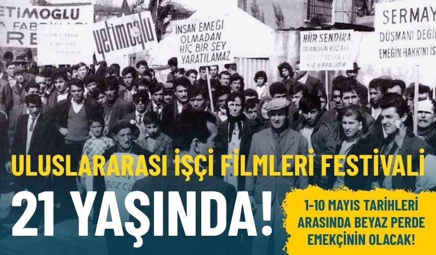 Beyazperde emekçinin: Uluslararası İşçi Filmleri Festivali 21 yaşında!