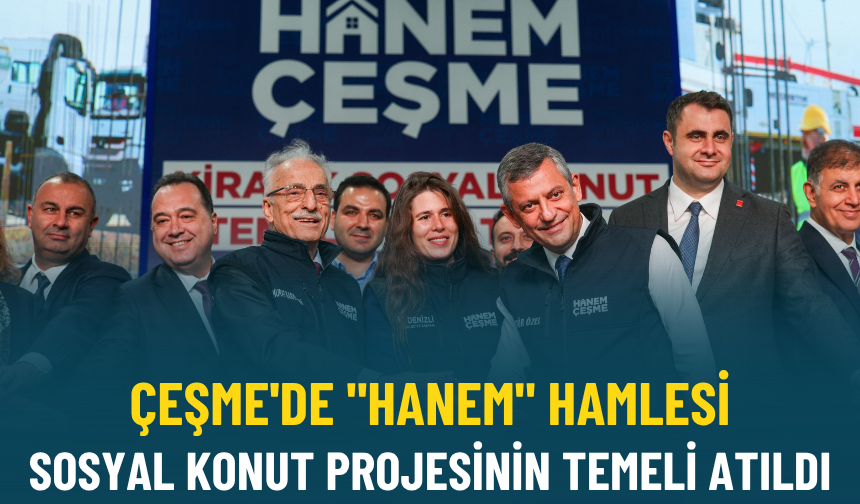 Çeşme'de "Hanem" hamlesi: Sosyal konut projesinin temeli atıldı