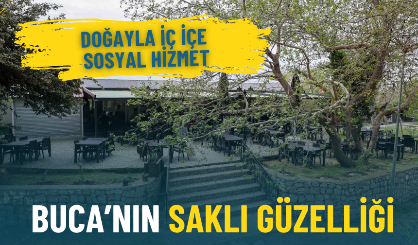 Buca’nın saklı güzelliği: Dere Kafe