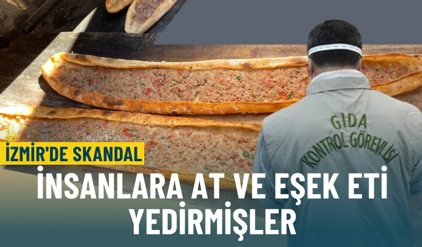 İzmir'de skandal: İnsanlara at ve eşek eti yedirmişler