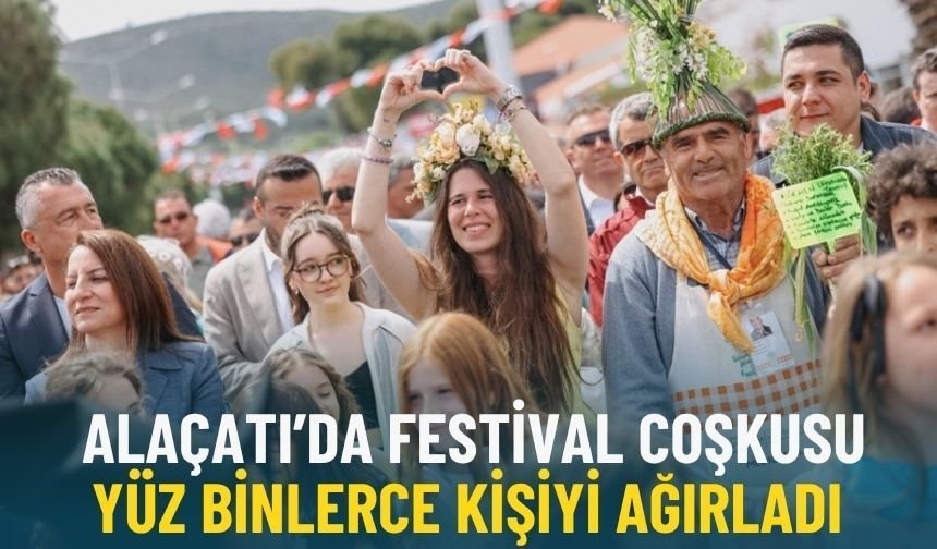 Alaçatı’da festival coşkusu: Yüz binlerce kişiyi ağırladı