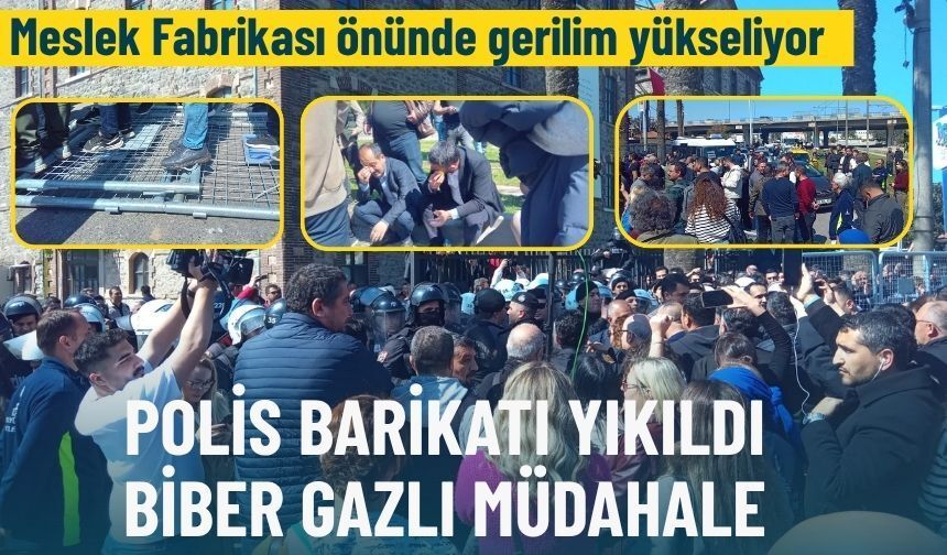 Meslek Fabrikası önünde gerilim yükseliyor: Polis barikatı yıkıldı, biber gazlı müdahale