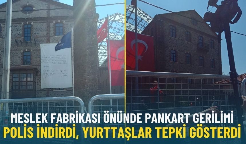 Meslek Fabrikası önünde pankart gerilimi: Polis indirdi, yurttaşlar tepki gösterdi