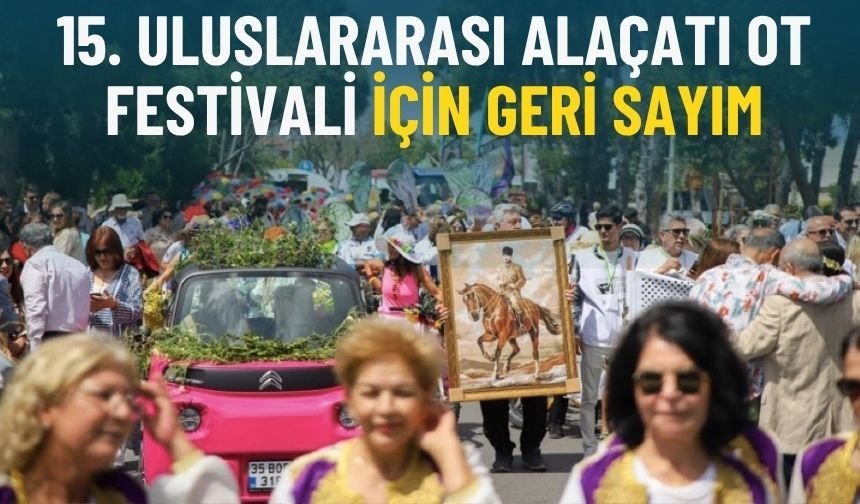 15. Uluslararası Alaçatı Ot Festivali’nde geri sayım: Gastronomi rekabeti ve lezzet şöleni yaşanacak