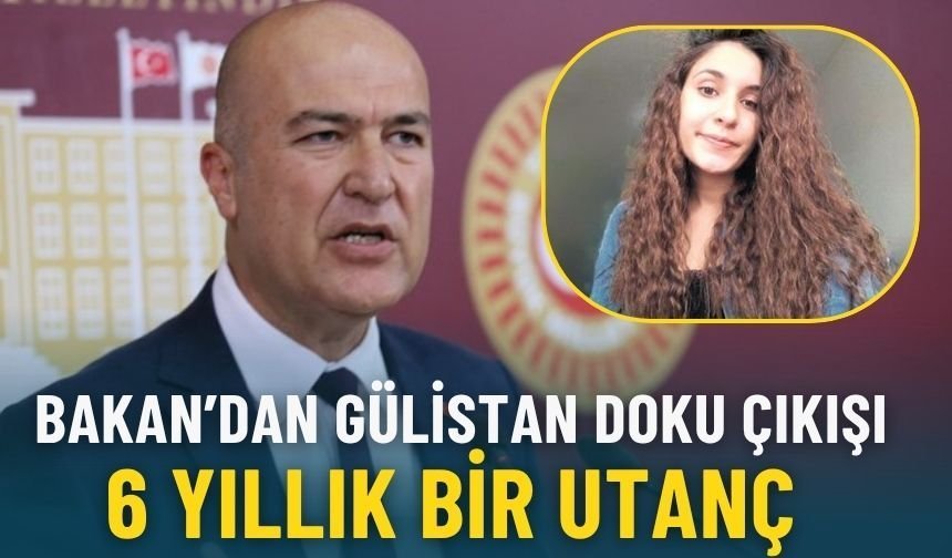 CHP’li Bakan’dan Gülistan Doku çıkışı: 6 yıllık bir utanç