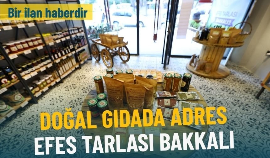 Doğal gıdada adres: Efes Tarlası Bakkalı