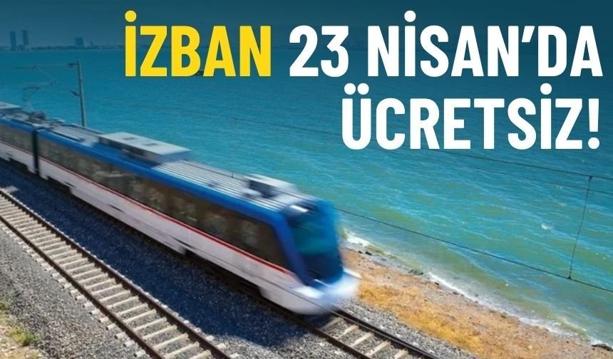 İZBAN 23 Nisan'da ücretsiz!