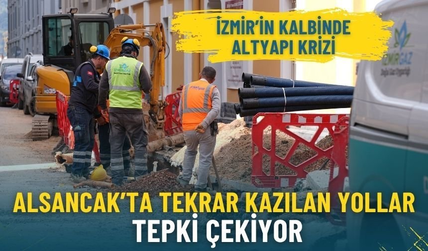 İzmir’in kalbinde altyapı krizi: Alsancak’ta tekrar kazılan yollar tepki çekiyor