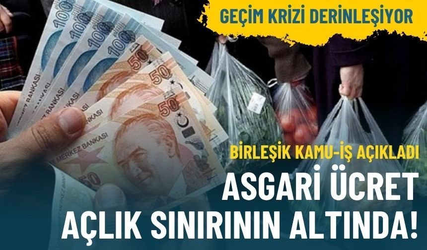 Geçim krizi derinleşiyor… Birleşik Kamu-İş açıkladı: Asgari ücret açlık sınırının altında!
