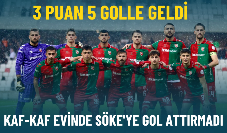 3 puan 5 golle geldi: Kaf-Kaf evinde Söke'ye gol attırmadı