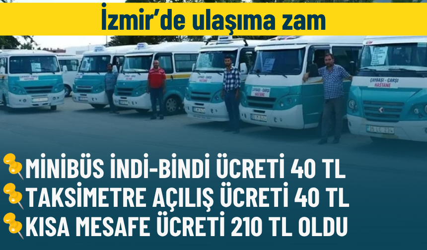 İzmir’de ulaşıma zam: Taksi ve minibüs ücretleri arttı
