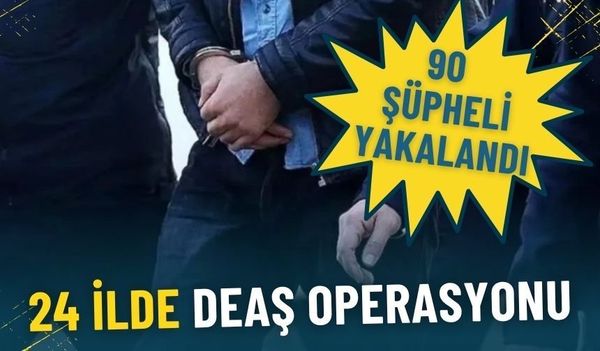 İçişleri Bakanlığı açıkladı: 24 ilde kritik operasyon, 90 şüpheli yakalandı