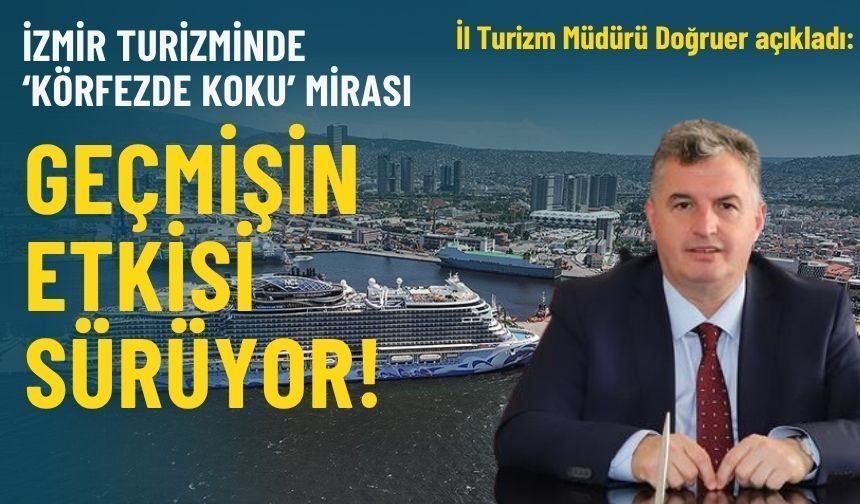 İzmir turizminde 'körfezde koku' mirası: Geçmişin etkisi sürüyor!