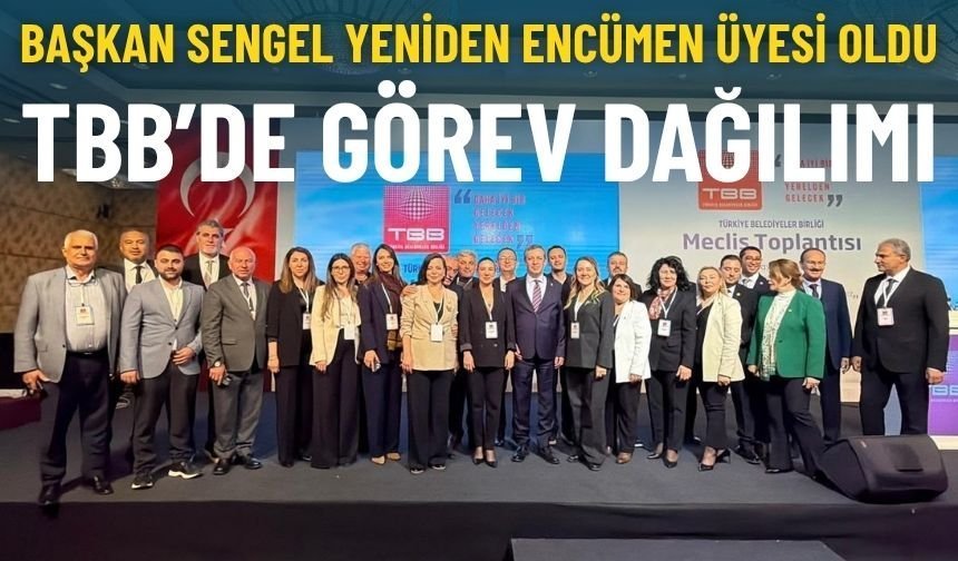 TBB’de görev dağılımı: Başkan Sengel yeniden encümen üyesi oldu