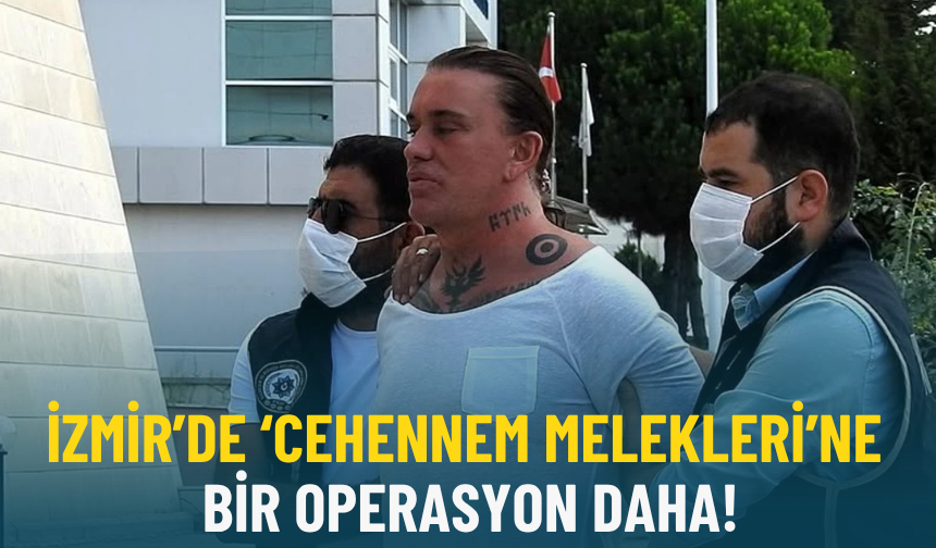 Cehennem Meleklerine bir operasyon daha: 780 milyonluk mal varlığına el konuldu