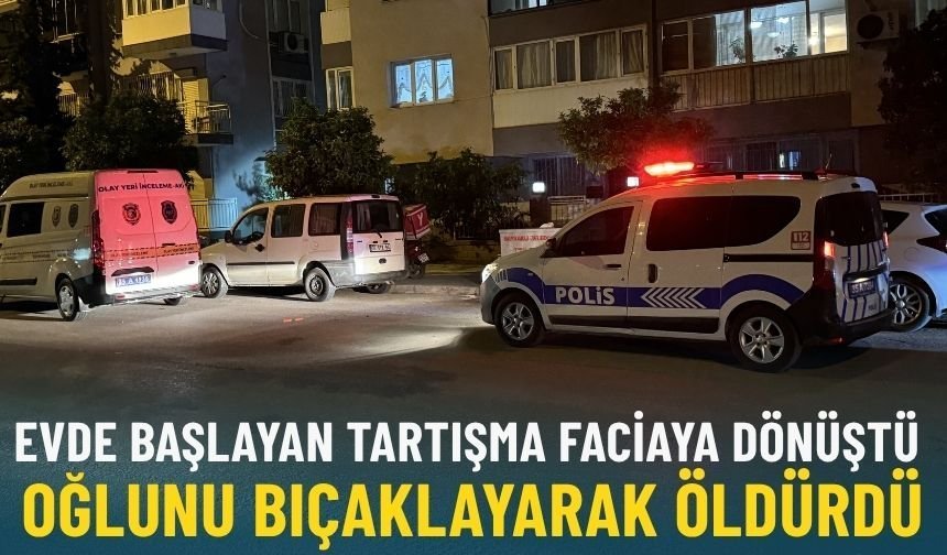 Evde başlayan tartışma faciaya dönüştü: Oğlunu öldürdü