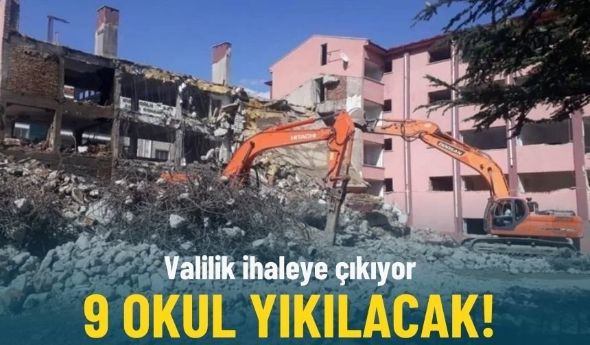 Valilik ihaleye çıkıyor... 9 okul yıkılacak!