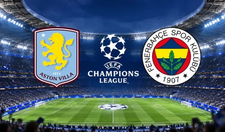 Aston Villa- Fenerbahçe maçı şifresiz mi? Saat kaçta, hangi kanalda yayınlanacak?