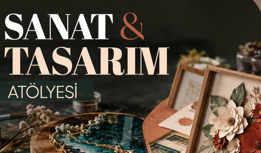 Bayraklı'da  sanat ve tasarım atölyeleri açılıyor: Epoksi ve Kâğıt Rölyef eğitimleri başlayacak!