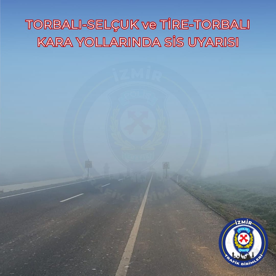 Torbalı–Tire yolunda sis alarmı: Görüş mesafesi düştü, hız uyarısı yapıldı