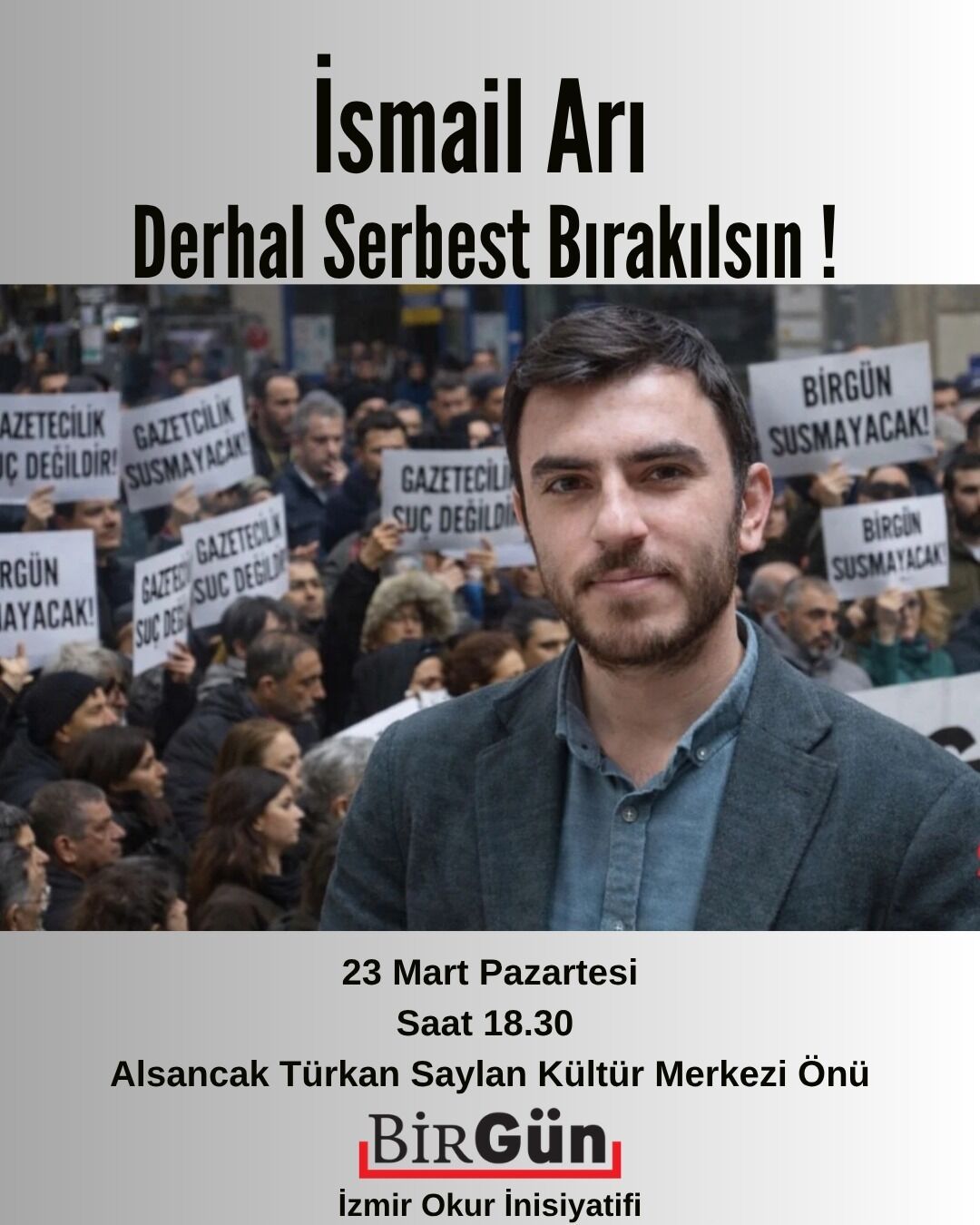 Httpswww.izgazete.netismail Ari Icin Izmirde Eylem Cagrisi Gazetecilik Suc Degil