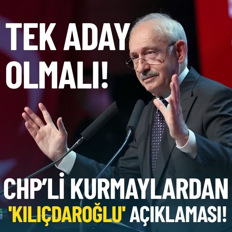 CHP’li kurmaylardan 'Kılıçdaroğlu' açıklaması: Tek aday olmalı!