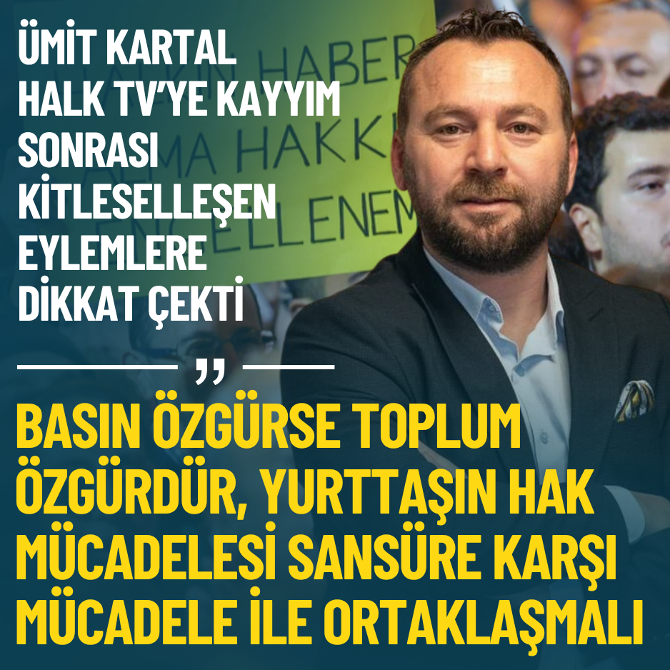 Kartal: Basın özgürse toplum özgürdür, hak mücadelesi ortaklaşmalı